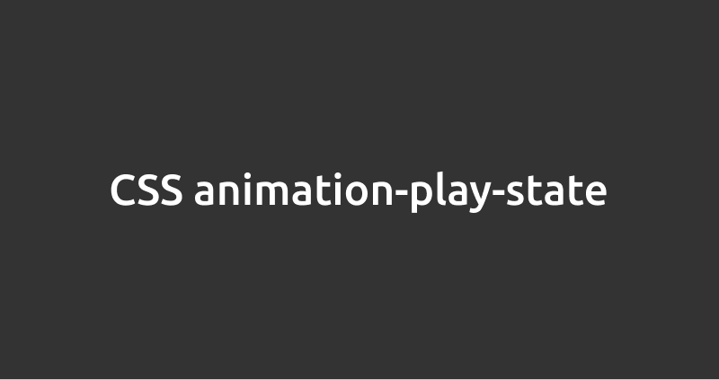 How to Play and Pause CSS Animations with CSS Custom Properties – 