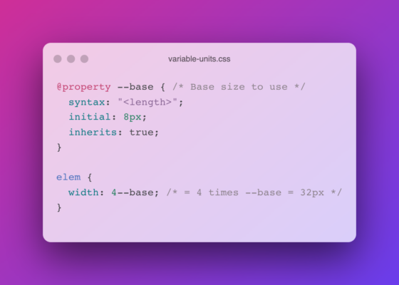 The Future of CSS: Variable Units, powered by Custom Properties – Bram.us